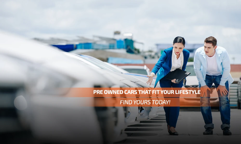 Pre Owned Cars That Fit Your Lifestyle – Find Yours Today!