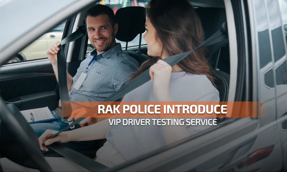 Ras Al Khaimah Police Launch VIP Driver Testing in Style