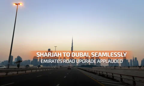 Sharjah to Dubai, Seamlessly: Emirates Road Upgrade Applauded