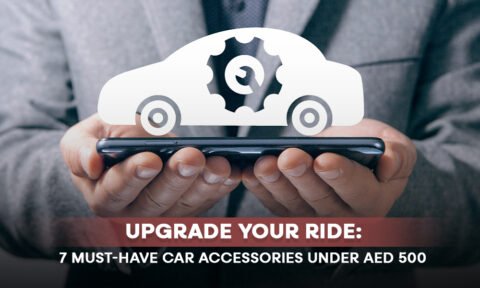 Upgrade Your Ride: 7 Must-Have Car Accessories Under AED 500