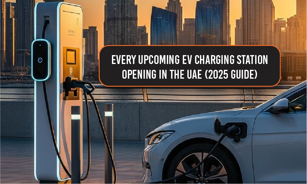 Every Upcoming EV Charging Station Opening in the UAE (2025 Guide)