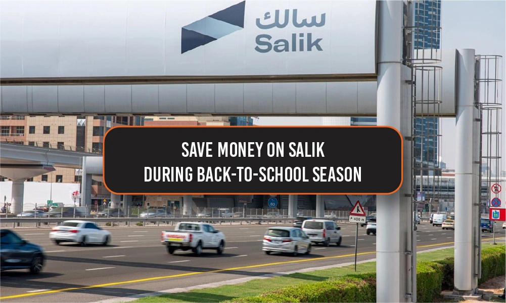 How to Save Money on Salik During Back-to-School Season
