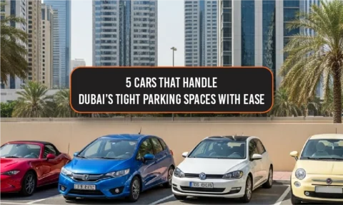 5 Cars That Handle Dubai’s Tight Parking Spaces with Ease