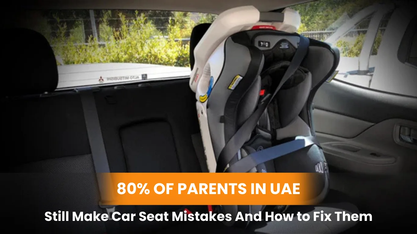 Car Seat Mistakes 80% of Parents in UAE Still Make – And How to Fix Them