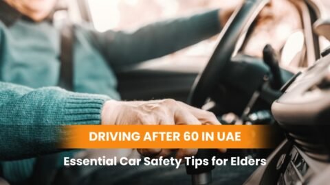 Driving After 60 in UAE: Essential Car Safety Tips for Elders