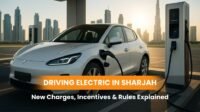 Driving Electric in Sharjah: New Charges, Incentives & Rules Explained