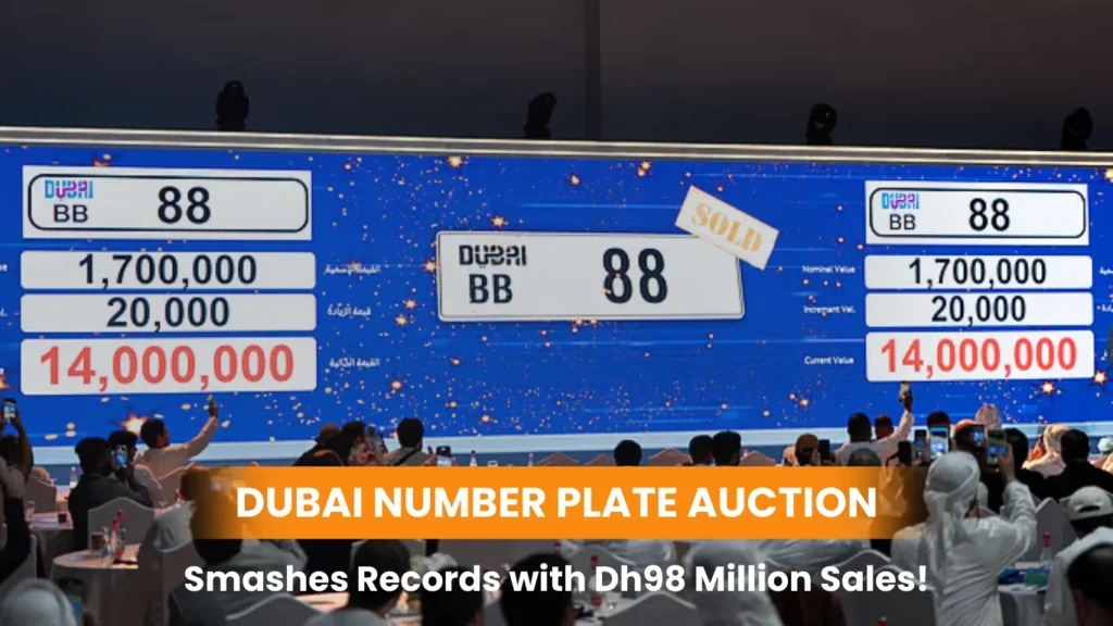 Dubai Number Plate Auction Smashes Records with Dh98 Million Sales!