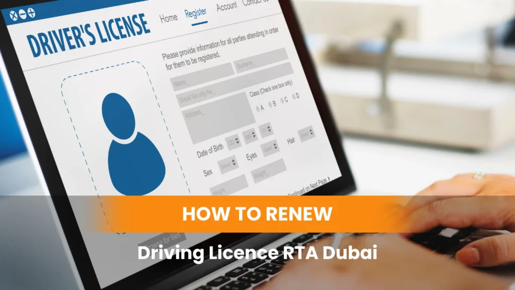 How to Renew Driving Licence RTA Dubai (2025 Complete Guide)