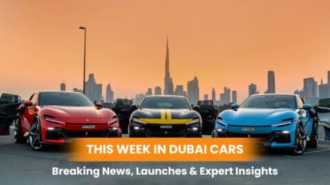 This Week in Dubai Cars: Breaking News, Launches & Expert Insights