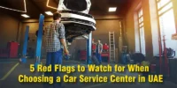 5 Red Flags to Watch for When Choosing a Car Service Center in UAE