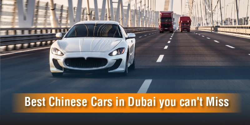 Best Chinese Cars in Dubai you can't Miss blog