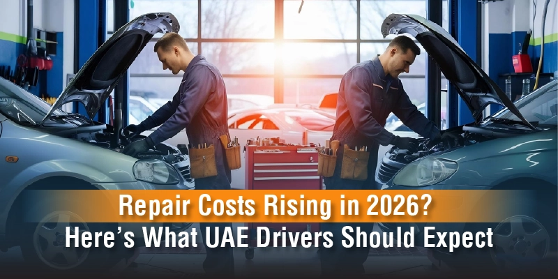 Repair Costs Rising in 2026? Here’s What UAE Drivers Should Expect