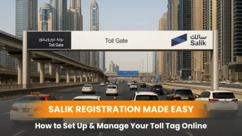 Salik Registration Made Easy: How to Set Up & Manage Your Toll Tag Online