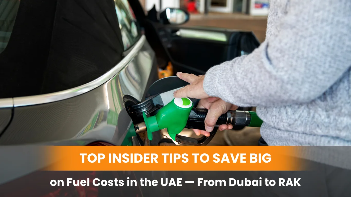 Top Insider Tips to Save Big on Fuel Costs in the UAE — From Dubai to RAK