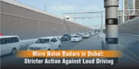 More Noise Radars in Dubai Stricter Action Against Loud Driving blog