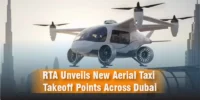 RTA Unveils New Aerial Taxi Takeoff Points Across Dubai: A New Era of Sky Mobility Begins