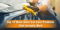 Top 10 Must-Have Car Care Products That Actually Work