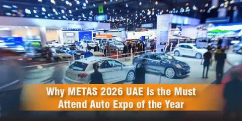 Why METAS 2026 UAE Is the Must-Attend Auto Expo of the Year
