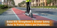 Dubai RTA Strengthens E-Scooter Safety Rules to Protect Riders and Pedestrians