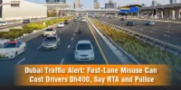 Dubai Traffic Alert: Fast-Lane Misuse Can Cost Drivers Dh400, Say RTA and Police