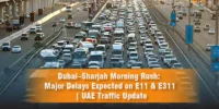 Dubai–Sharjah Morning Rush Major Delays Expected on E11 & E311 UAE Traffic Update