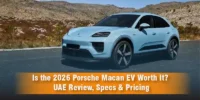 Is the 2026 Porsche Macan EV Worth It UAE Review Specs and Pricing