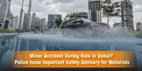 Minor Accident During Rain in Dubai? Police Issue Important Safety Advisory for Motorists