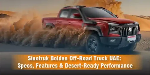 Sinotruk Bolden Off-Road Truck UAE: Specs, Features & Desert-Ready Performance