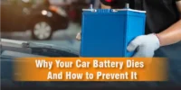 Why Your Car Battery Dies and How to Prevent It