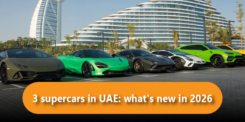 3 supercars in uae what's new in 2026