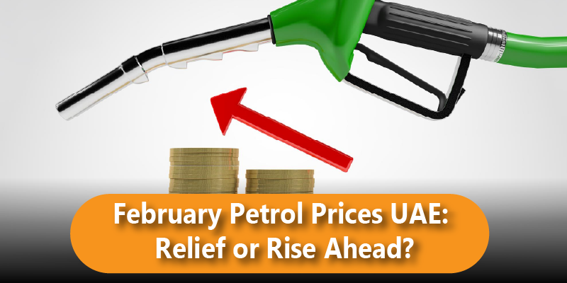 February Petrol Prices UAE Relief or Rise Ahead