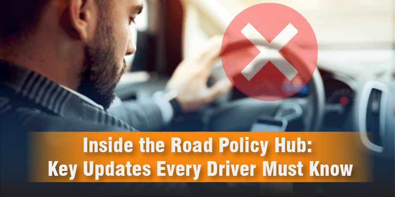 Inside the Road Policy Hub: Key Updates Every Driver Must Know