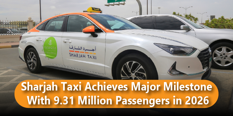 Sharjah Taxi Achieves Major Milestone With 9.31 Million Passengers in 2026