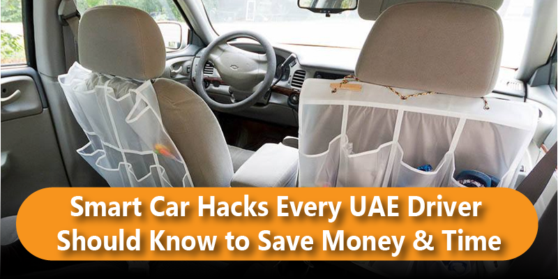 Smart Car Hacks Every UAE Driver Should Know to Save Money & Time