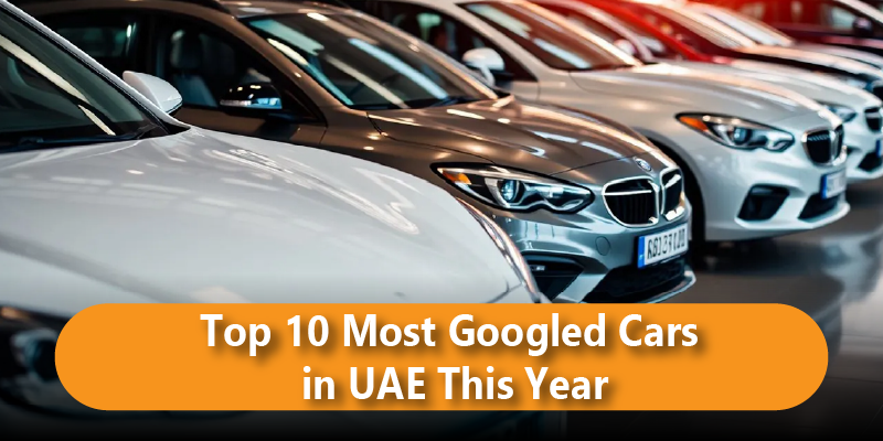 Top 10 Most Googled Cars in UAE This Year