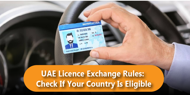 UAE Licence Exchange Rules: Check If Your Country Is Eligible