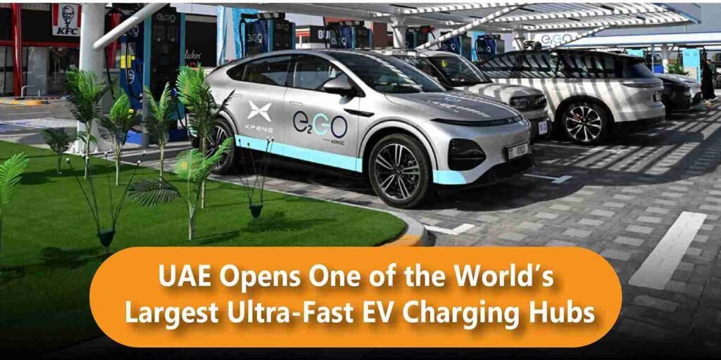 UAE Opens One of the World’s Largest Ultra-Fast EV Charging Hubs
