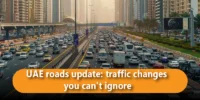 UAE Roads Update: Traffic Changes You Can’t Ignore