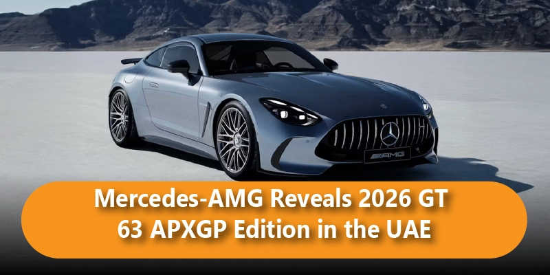 Mercedes-AMG Reveals 2026 GT 63 APXGP Edition in the UAE