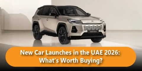 New Car Launches in the UAE 2026: What’s Worth Buying?