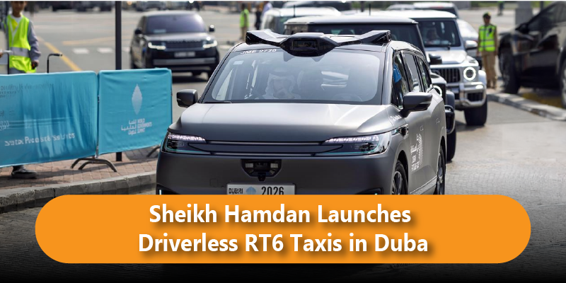 Sheikh Hamdan Launches Driverless RT6 Taxis in Dubai