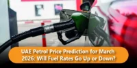 UAE Petrol Price Prediction for March 2026: Will Fuel Rates Go Up or Down?