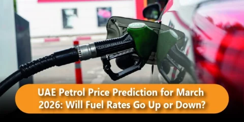 UAE Petrol Price Prediction for March 2026: Will Fuel Rates Go Up or Down?