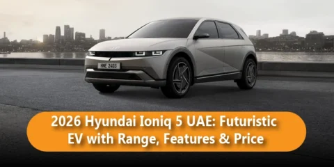 2026 Hyundai Ioniq 5 UAE: Futuristic EV with Range, Features & Price