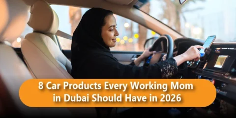 8 Car Products Every Working Mom in Dubai Should Have in 2026 Blog