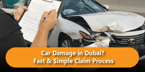 Car Damage in Dubai? A Complete Guide to Fast and Hassle Free Claims