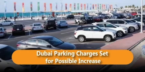 Dubai Parking Charges Set for Possible Increase