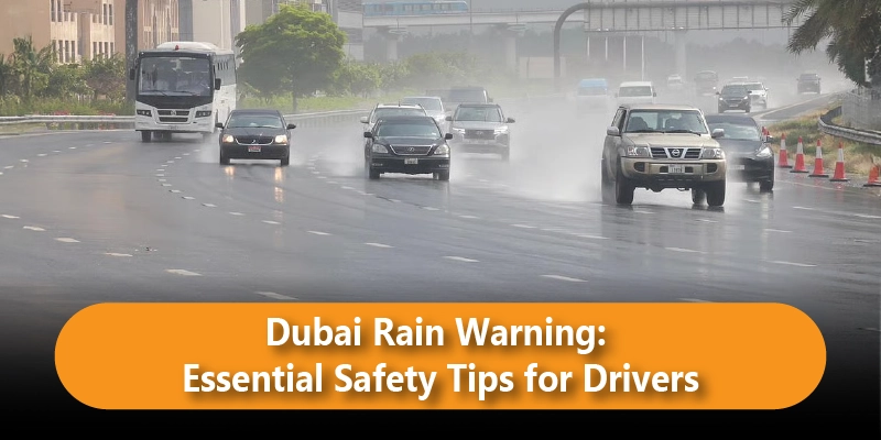 Dubai Rain Warning: Essential Tips for Drivers
