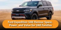 Ford Expedition UAE Review Space, Power, and Value for UAE Families