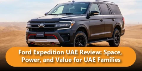 Ford Expedition UAE Review Space, Power, and Value for UAE Families